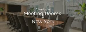 Affordable meeting rooms in New York