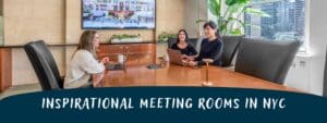 Inspirational meeting rooms in NYC