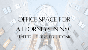 Office space for attorneys in NYC