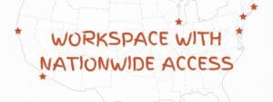 Workspace with Nationwide Access