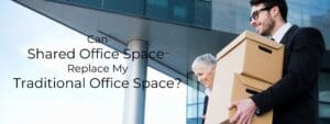 Can shared office space replace traditional office space