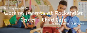 Child care in Rockefeller Center