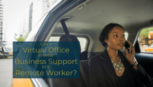 Can a virtual office provide business support to a remote worker?