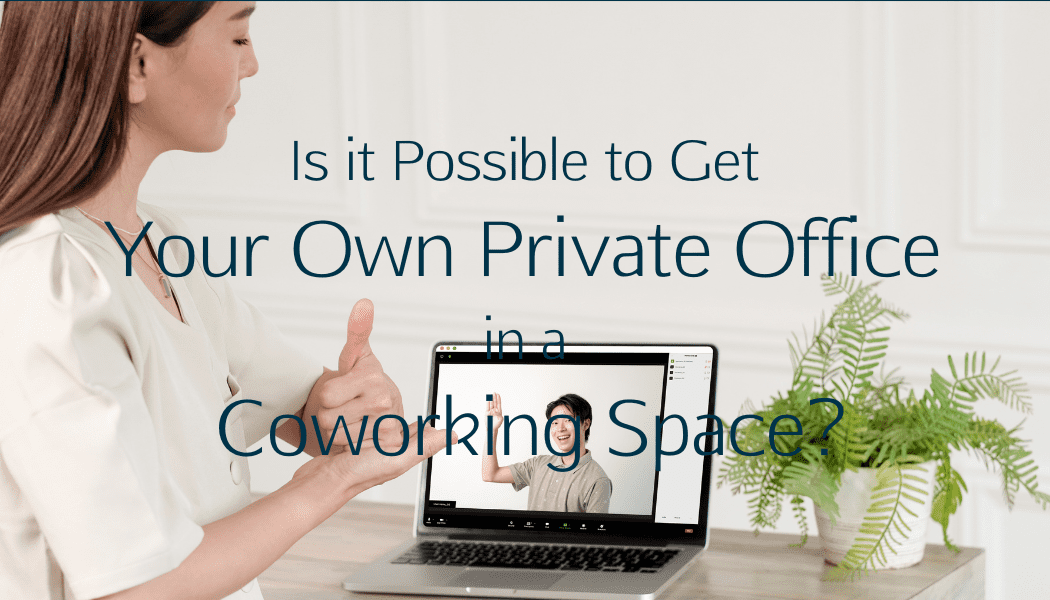 Get Your Own Private Office in a Coworking Space