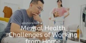 Mental Health Challenges for Remote Workers