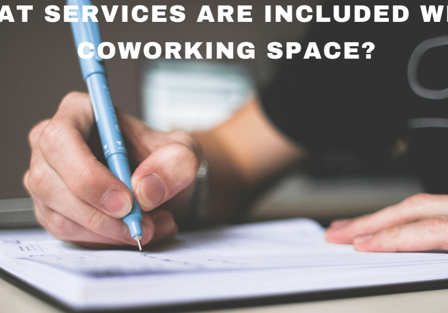 What Services Are Included With Coworking Space
